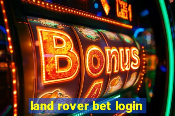 land rover bet login